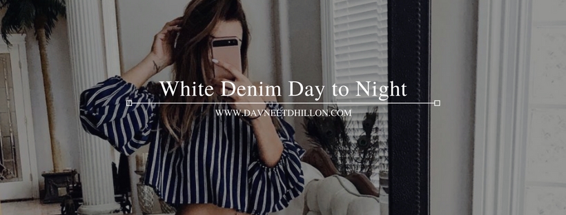 White Denim Day to Night